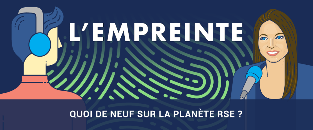 Découvrez votre nouveau podcast sur la RSE : L&rsquo;Empreinte 🎧&nbsp;!