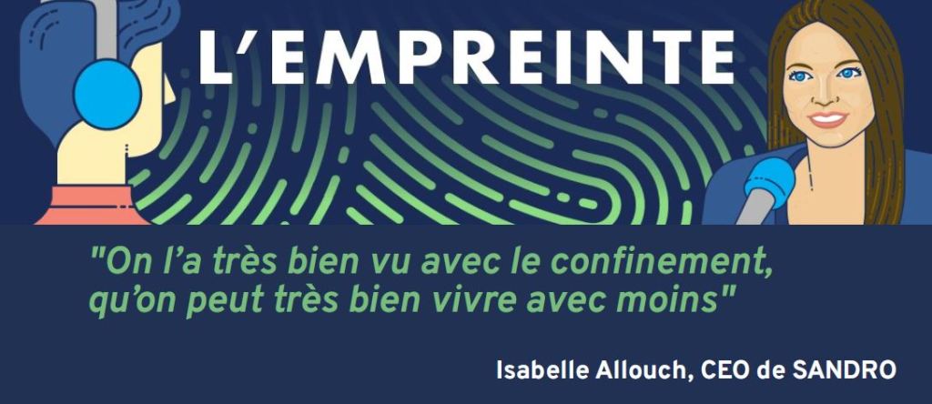 [Podcast] L’Empreinte 🎧 Citation tirée de l&rsquo;épisode avec Isabelle Allouch, CEO de&nbsp;SANDRO