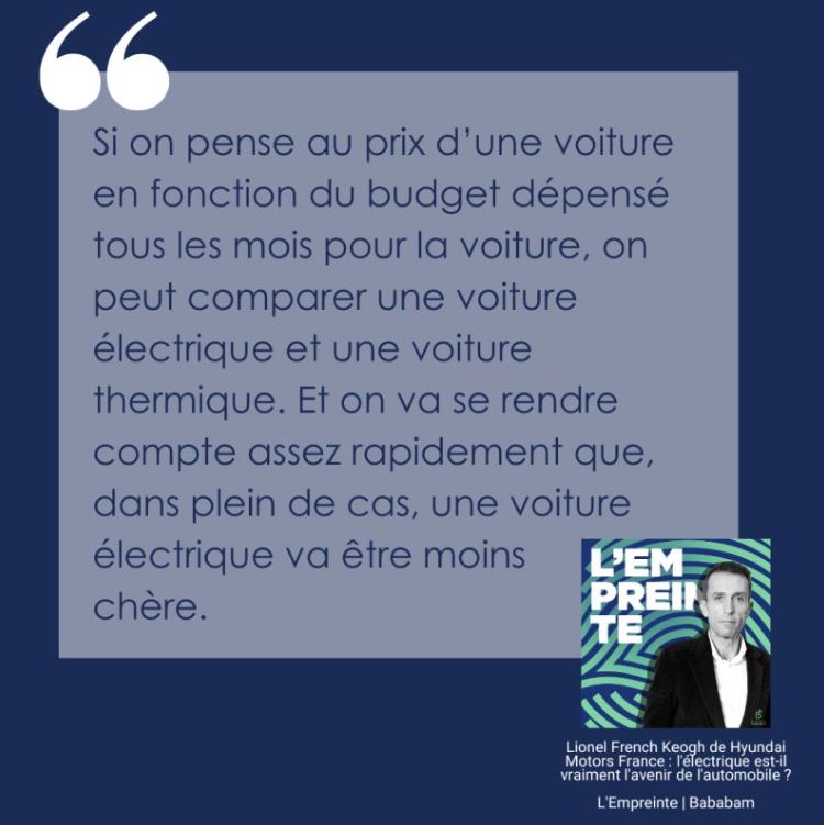 [Podcast] L’Empreinte 🎧 Citation tirée de l&rsquo;épisode avec Lionel French Keogh, Président de Hyundai Motor&nbsp;France